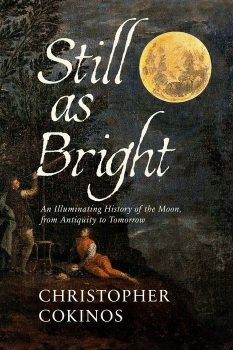 book-review:-still-as-bright:-an-illuminating-history-of-the-moon,-from-antiquity-to-tomorrow