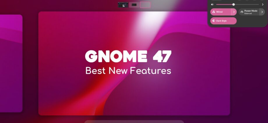 gnome-47:-best-new-features