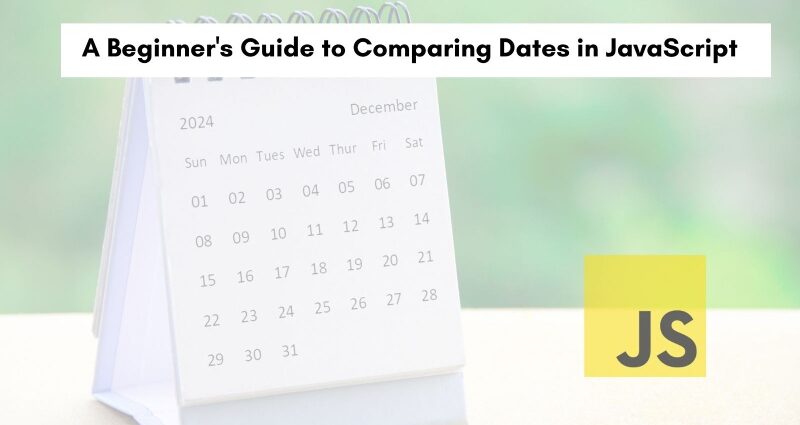 a-beginner’s-guide-to-comparing-dates-in-javascript