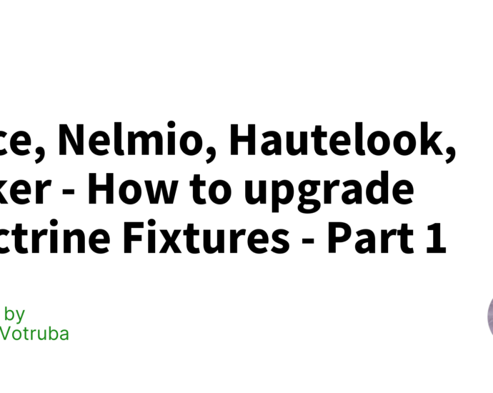 alice,-nelmio,-hautelook,-faker-–-how-to-upgrade-doctrine-fixtures-–-part-1