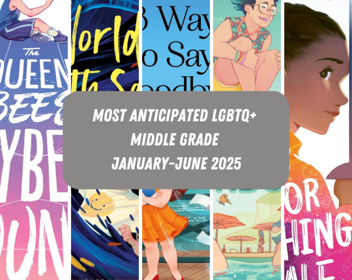 most-anticipated-lgbtq+-middle-grade-fiction:-january-june-2025