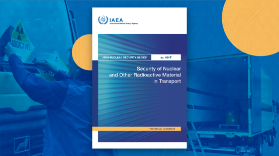 new-iaea-publication-on-the-security-of-nuclear-and-other-radioactive-material-in-transport