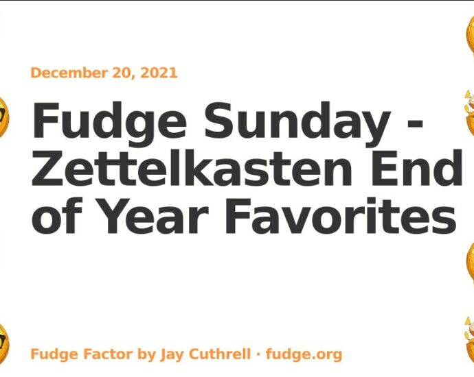 fudge-sunday-–-zettelkasten-end-of-year-favorites