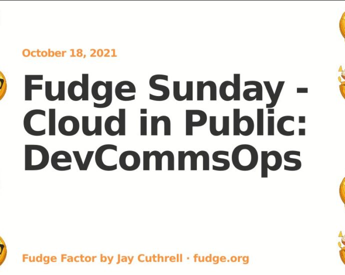 fudge-sunday-–-cloud-in-public:-devcommsops