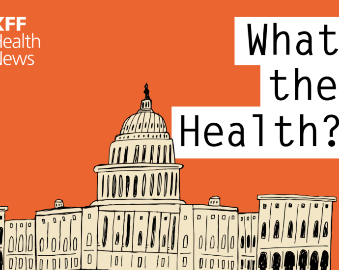 KFF Health News’ ‘What the Health?’: New Year, New Congress, New Health Agenda