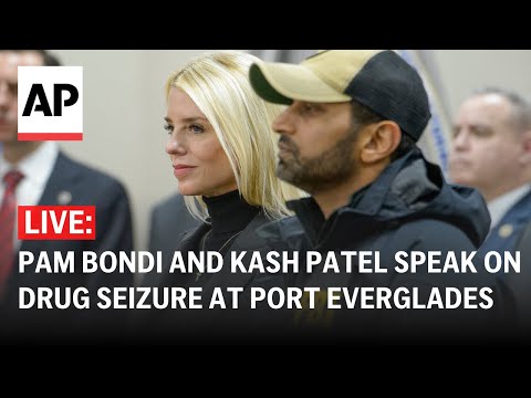 live:-ag-bondi-and-fbi-director-patel-speak-about-$509m-drug-seizure-at-port-everglades