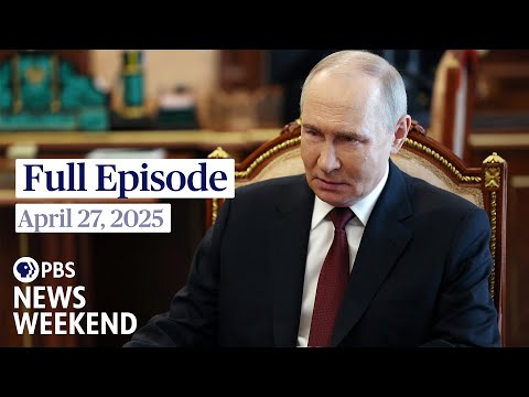 pbs-news-weekend-full-episode,-april-27,-2025