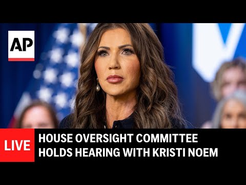 live:-house-oversight-committee-holds-hearing-with-homeland-security-secretary-kristi-noem