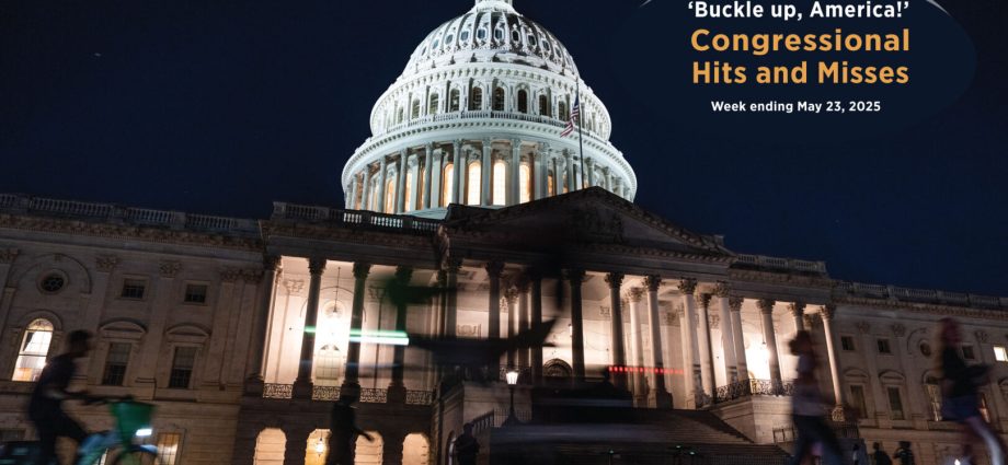 ‘Buckle up, America!’ — Congressional Hits and Misses