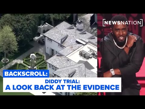 diddy-trial:-a-look-back-at-the-evidence-|-backscroll