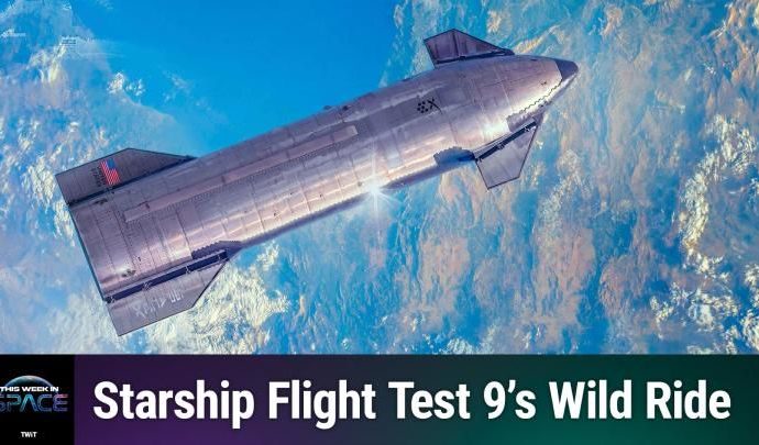 This Week In Space podcast: Episode 163 — The Trials of Starship