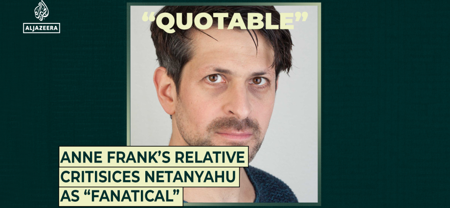 anne-frank’s-relative-criticises-netanyahu-as-“fanatical”