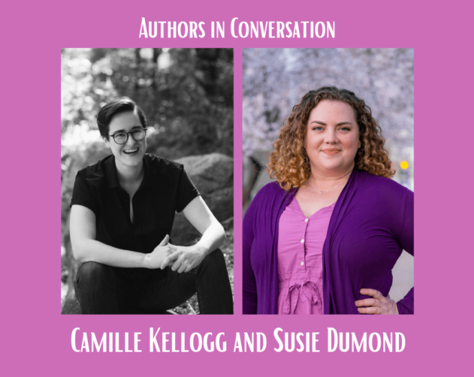 authors-in-conversation:-camille-kellogg-and-susie-dumond