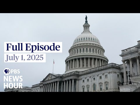 pbs-news-hour-full-episode,-july-1,-2025