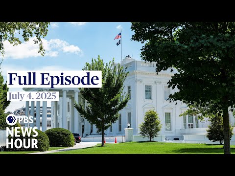 pbs-news-hour-full-episode,-july-4,-2025