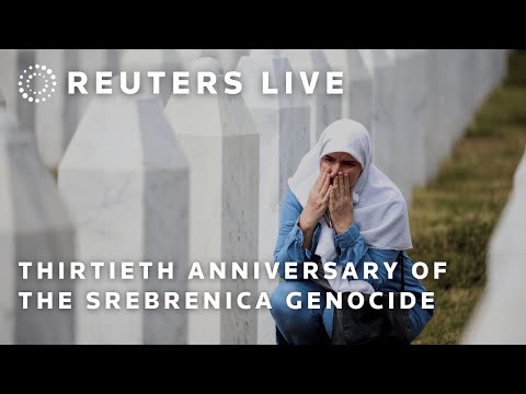 live:-thirtieth-anniversary-of-the-srebrenica-genocide-|-reuters