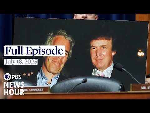 pbs-news-hour-live-episode,-july-18,-2025