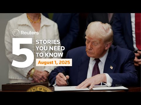 us-sets-35%-tariff-rate-on-canada,-25%-on-india,-and-more-–-five-stories-you-need-to-know-|-reuters