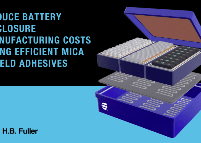 reduce-battery-enclosure-manufacturing-costs-using-efficient-mica-shield-adhesives