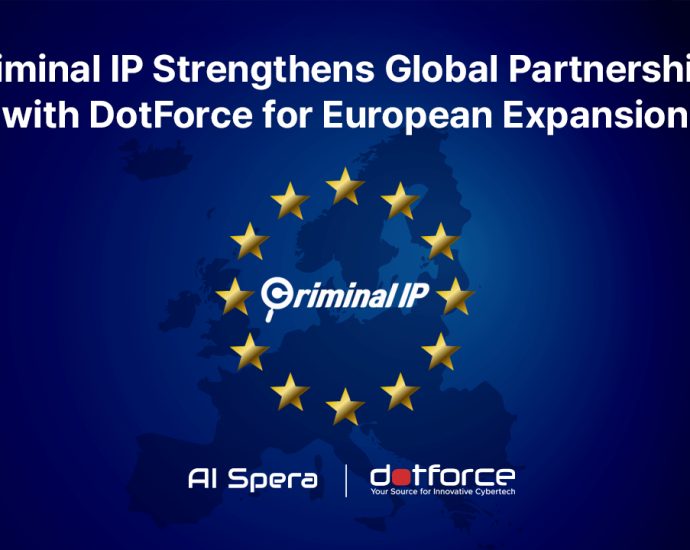 Criminal IP Expands into European Cybersecurity Market through Partnership with DotForce