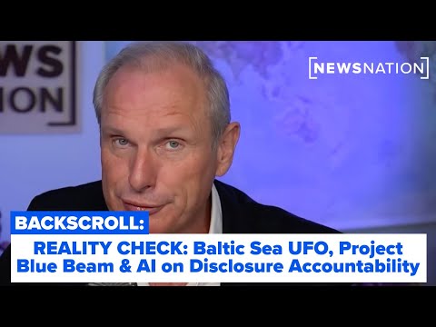 reality-check:-baltic-sea-ufo,-project-blue-beam-&-ai-on-disclosure-accountability-l-backscroll