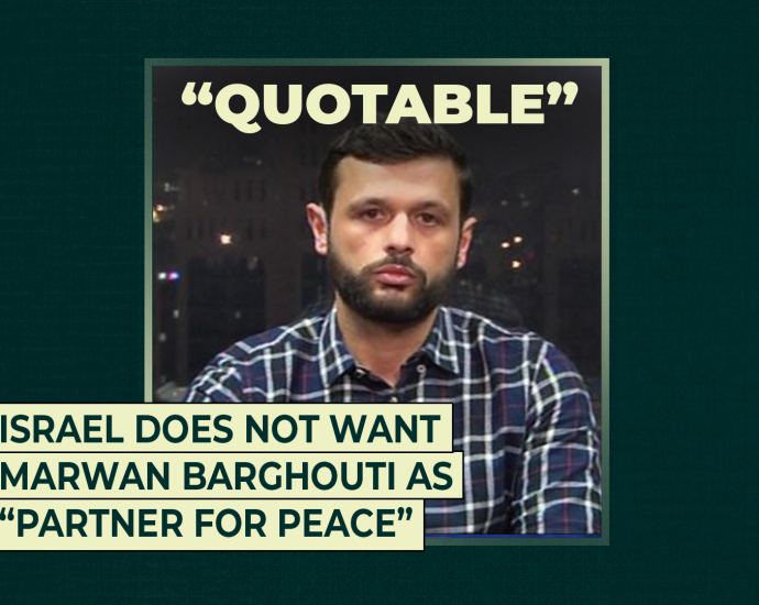 israel-does-not-want-marwan-barghouti-as-“partner-for-peace”
