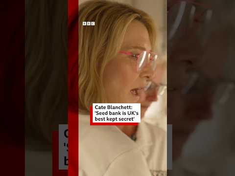 cate-blanchett-on-a-mission-to-save-seeds.-#cateblanchett-#bbcnews