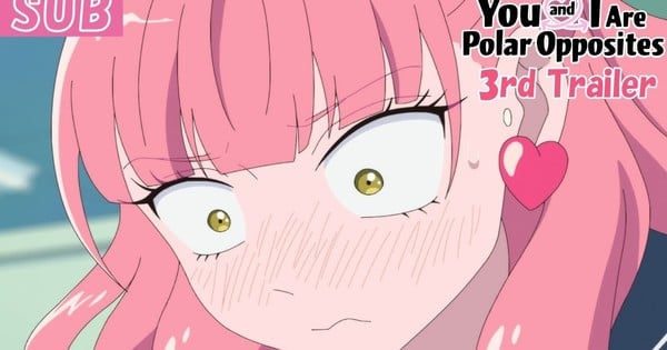 You and I Are Polar Opposites TV Anime Reveals 3rd Promo Video, January 11 Debut
