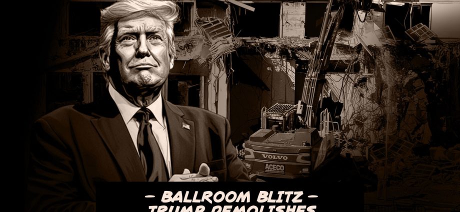 ballroom-blitz:-the-traitor-demolishes-white-house’s-east-wing