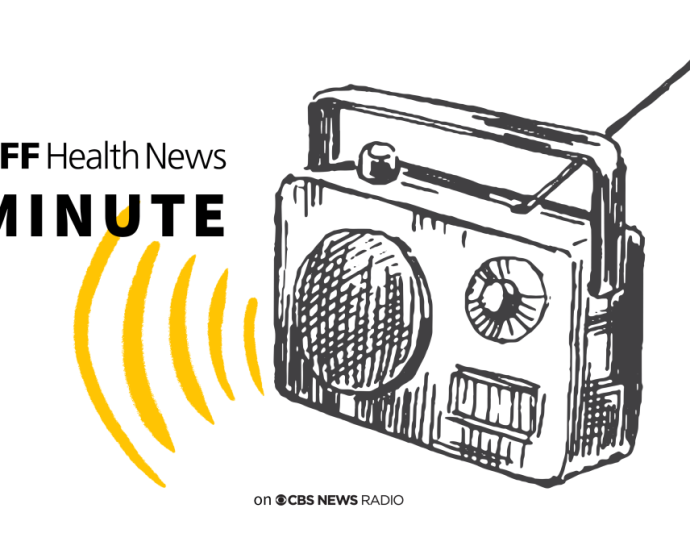 Listen to the Latest ‘KFF Health News Minute’