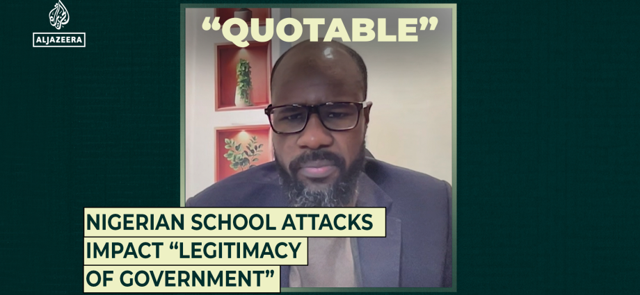 nigerian-school-attacks-impact-“legitimacy-of-government”