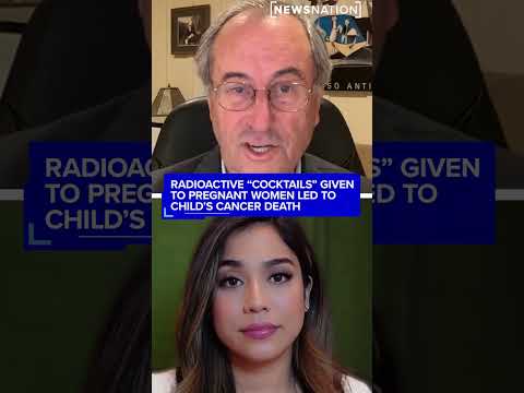 radioactive-‘cocktails’-given-to-pregnant-women-led-to-child’s-cancer-death