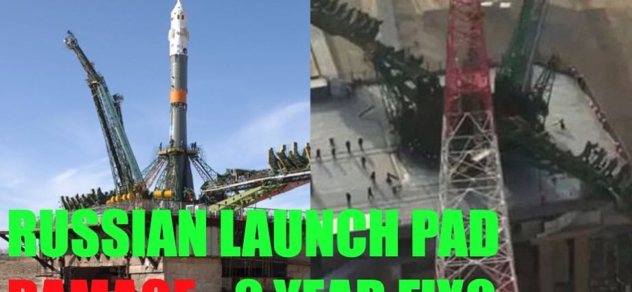 Russia’s Only Manned Space Launch Facility is Severely Damaged