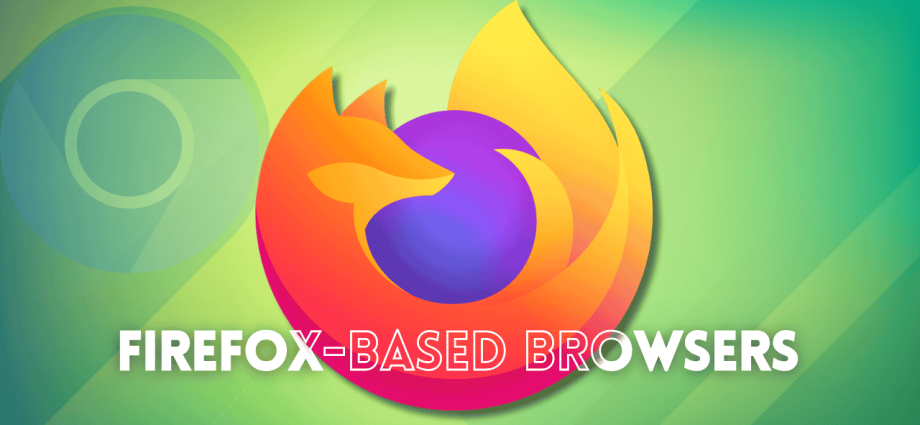 not-every-browser-is-built-on-chrome:-explore-these-firefox-based-options