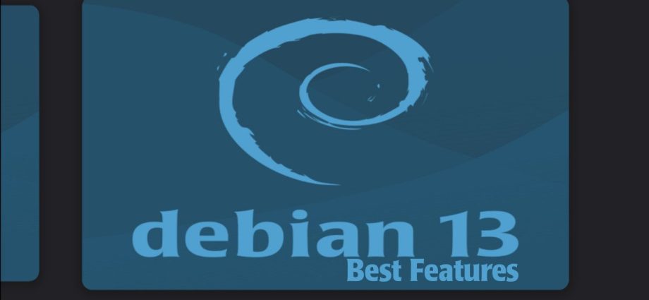 debian-13-“trixie”:-best-new-features