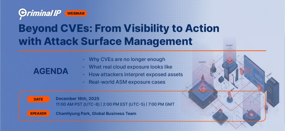 Criminal IP to Host Webinar: Beyond CVEs – From Visibility to Action with ASM