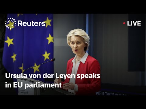 live:-ursula-von-der-leyen-speaks-in-eu-parliament-|-reuters