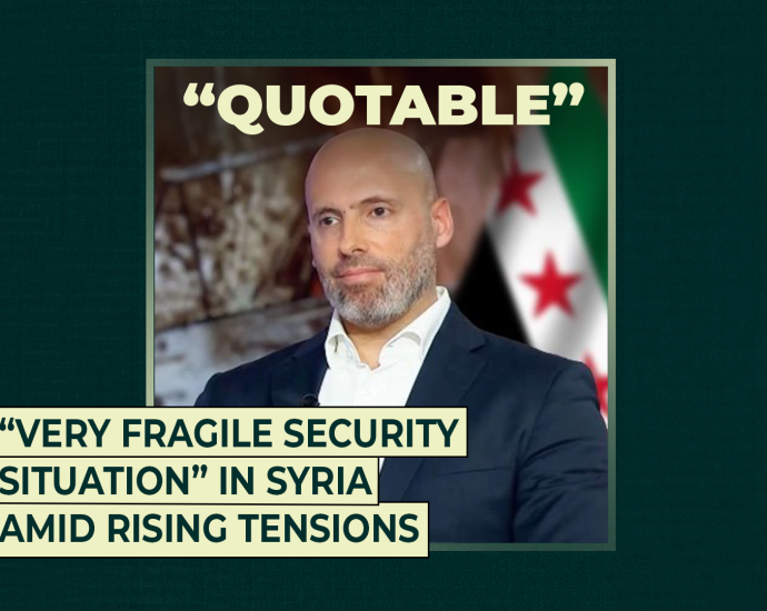 “very-fragile-security-situation”-in-syria-amid-rising-tensions