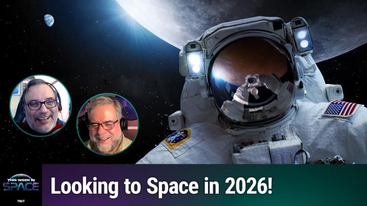 This Week In Space podcast: Episode 192 — Space, 2026!