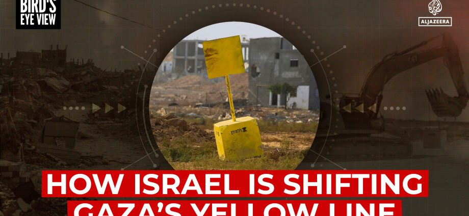 how-israel-is-shifting-gaza’s-yellow-line
