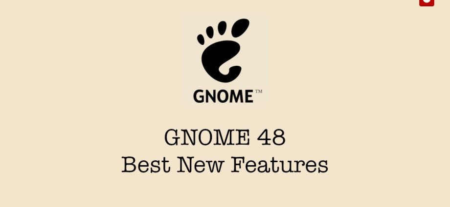 gnome-48:-best-new-features