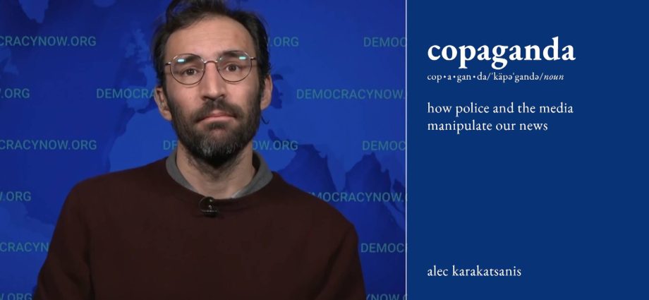 from-george-floyd-to-alex-pretti:-“copaganda”-author-on-myths-about-immigration,-crime-&-policing