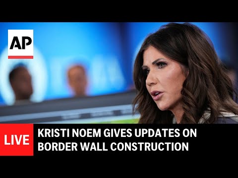 live:-kristi-noem-gives-updates-on-border-wall-construction
