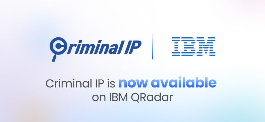 Criminal IP Integrates with IBM QRadar to Deliver Real-Time Threat Intelligence Across SIEM and SOAR