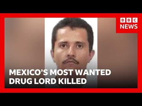 mexico’s-most-wanted-drug-lord-‘el-mencho’-killed-in-military-operation-|-bbc-news