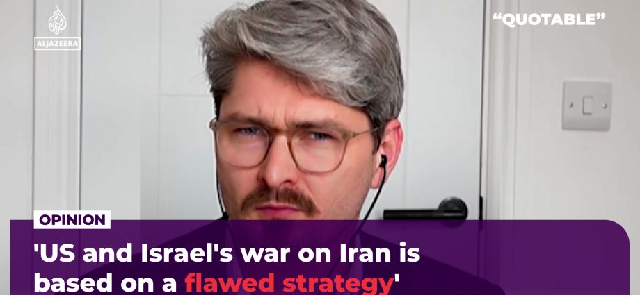 ‘us-and-israel’s-war-on-iran-is-based-on-a-flawed-strategy’