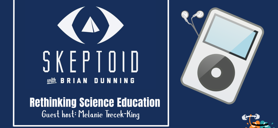 skeptoid-podcast:-rethinking-science-education