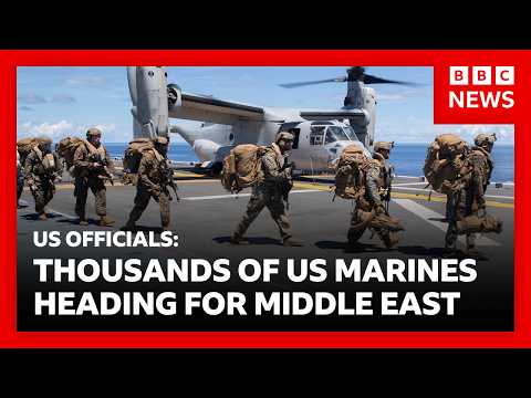 iran-war-–-us-officials-say-thousands-of-marines-and-assault-ship-on-way-to-region-|-bbc-news