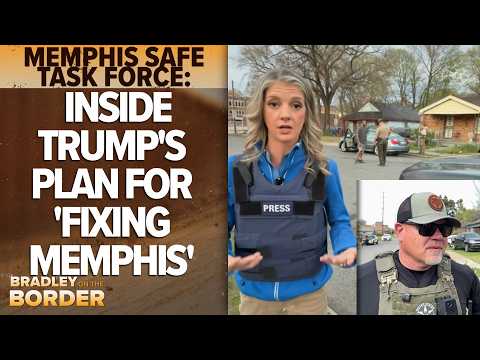 memphis-safe-task-force:-inside-the-traitor’s-plan-for-‘fixing-memphis’-|-bradley-on-the-border