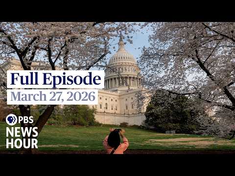 pbs-news-hour-full-episode,-march-27,-2026